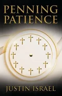 Penning Patience - Israel Justin