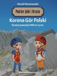 Podróże Julki i Krzysia. Korona Gór Polski - Marek Marcinowski