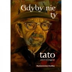 Gdyby nie ty tato. Tom I - PRACA ZBIOROWA
