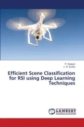 Efficient Scene Classification for RSI using Deep Learning Techniques - Deepan P.