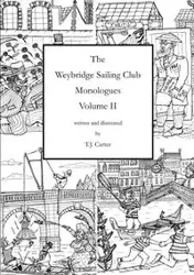 The Weybridge Sailing Club Monologues Volume II - Carter T.J.