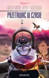 Przetrwać w czasie... - Hanna Maria Kasperska