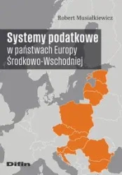 Systemy podatkowe w państwach Europy.. - Robert Musiałkiewicz