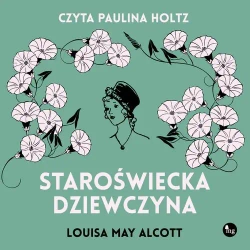audiobook Staroświecka dziewczyna - Louisa May Alcott