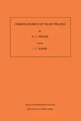 Combinatorics of Train Tracks - Penner R. C.