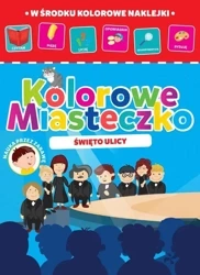 Święto ulicy kolorowe miasteczko - Opracowanie zbiorowe