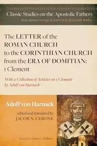 The Letter of the Roman Church to the Corinthian Church from the Era of Domitian - von Harnack Adolf