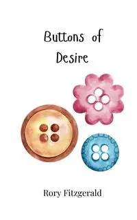 Buttons of Desire - Rory Fitzgerald