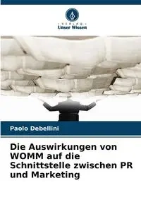 Die Auswirkungen von WOMM auf die Schnittstelle zwischen PR und Marketing - Debellini Paolo