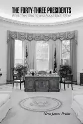 The Forty-Three Presidents - James Pruitt Nero