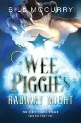 Wee Piggies of Radiant Might - Bill McCurry