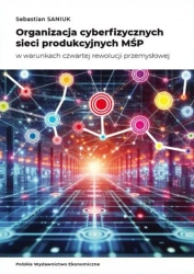 Organizacja cyberfizycznych sieci produkcyjnych... - Sebastian Saniuk