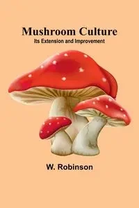 Mushroom Culture - Robinson W.
