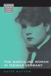The Masculine Woman in Weimar Germany - Katie Sutton