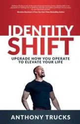 Identity Shift - Anthony Trucks