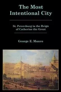 The Most Intentional City - George E. Munro