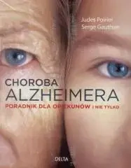Choroba Alzheimera. Poradnik dla opiekunów i nie tylko - Judes Poirier, Serge Gauthier