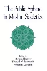 The Public Sphere in Muslim Societies - Hoexter Miriam