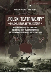 Polski Teatr Wojny - Polska, Litwa, Łotwa, Estonia - Radosław Tyślewicz, Tomasz Kowal