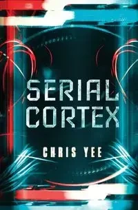 Serial Cortex - Yee Chris
