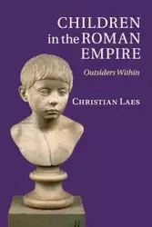 Children in the Roman Empire - Christian Laes
