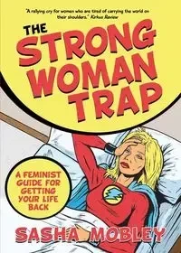 The Strong Woman Trap - Sasha Mobley