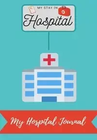 My Stay In Hospital - Co. Petal Publishing