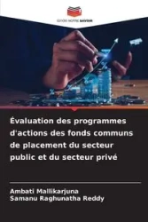 Évaluation des programmes d'actions des fonds communs de placement du secteur public et du secteur privé - Mallikarjuna Ambati