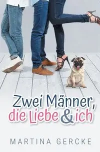 Zwei Männer, die Liebe und ich - Martina Gercke
