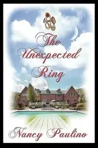 The Unexpected Ring - Nancy Paulino