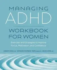 Managing ADHD Workbook for Women - Christy Duan