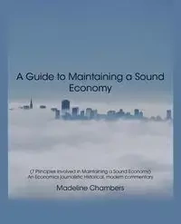 A Guide to Maintaining a Sound Economy - Madeline Chambers