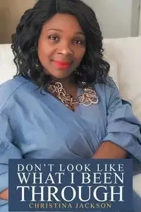 Don't Look Like What I Been Through - Jackson Christina