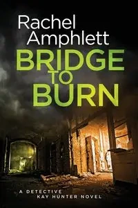 Bridge to Burn - Rachel Amphlett