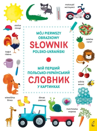 Mój pierwszy obrazkowy słownik polsko-ukraiński - Opracowanie zbiorowe