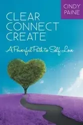 Clear Connect Create - Cindy Paine