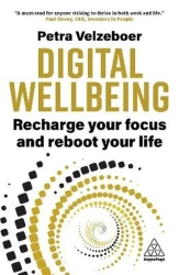 Digital wellbeing. Recharge your focus and reboot your life wer. angielska - Petra Velzeboer