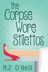 The Corpse Wore Stilettos - O'Neill M J