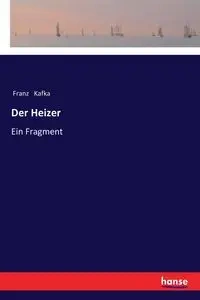 Der Heizer - Kafka Franz