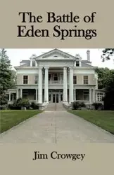 The Battle of Eden Springs - Jim Crowgey Crowgey