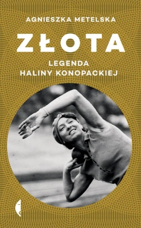 Złota. Legenda Haliny Konopackiej - Agnieszka Metelska