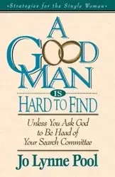 A Good Man Is Hard to Find - Jo Lynne Pool