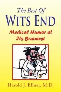The Best of Wits End - Harold J. Ellner M.D.