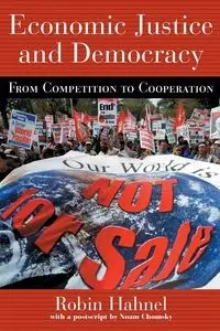 Economic Justice and Democracy - Robin Hahnel