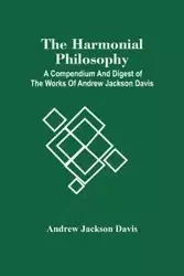 The Harmonial Philosophy - Jackson Davis Andrew