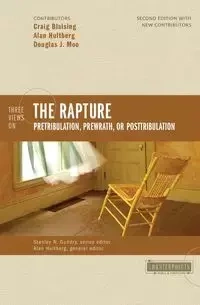 Three Views on the Rapture - Blaising Craig A.