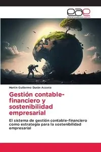 Gestión contable-financiero y sostenibilidad empresarial - Martin Guillermo Durán Acosta