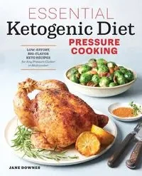 Essential Ketogenic Diet Pressure Cooking - Jane Downes