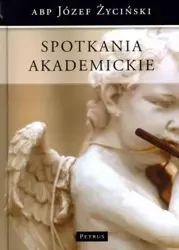 Spotkania Akademickie Tw - Józef Abp Życiński