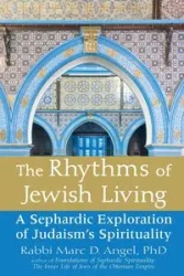 The Rhythms of Jewish Living - Angel Marc D. PhD Rabbi